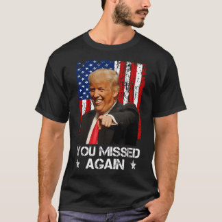 You Missed Again Trump 2024 Usa Flag Active T-Shirt
