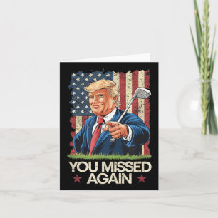 You Missed Again Trump 2024 Usa Flag Card