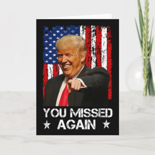 You Missed Again Trump 2025 Usa Flag 2 Card