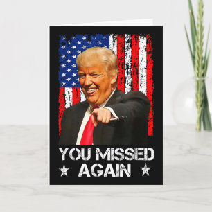 You Missed Again Twice Trump 2025 Usa Flag Card
