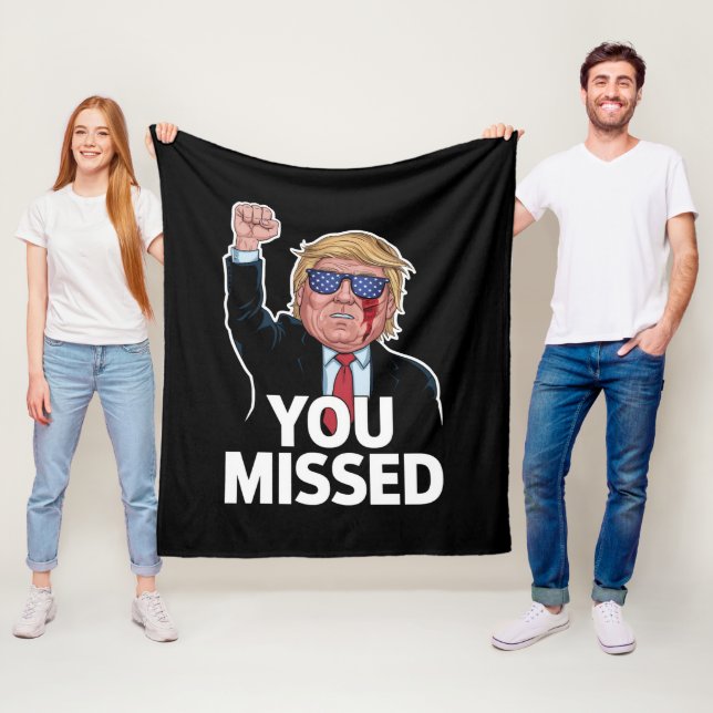 You Missed Donald Trump Fleece Blanket (In Situ)