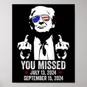 You Missed Donald Trump Funny Pro Trump September Poster