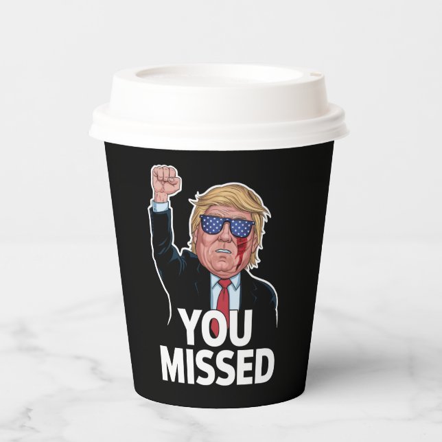 You Missed Donald Trump Paper Cups (Front)