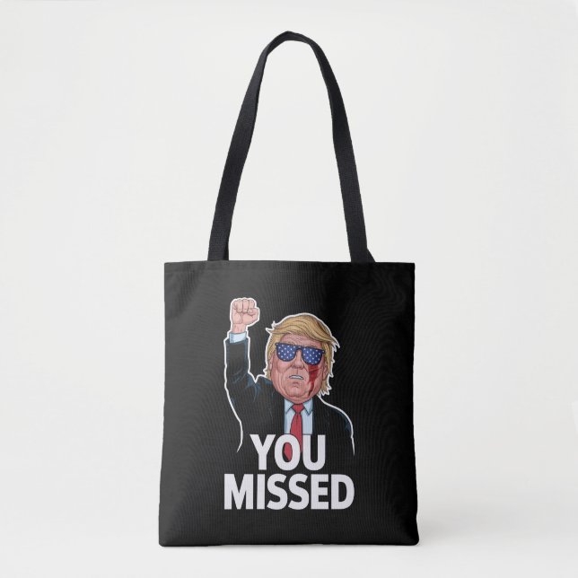 You Missed Donald Trump Tote Bag (Front)