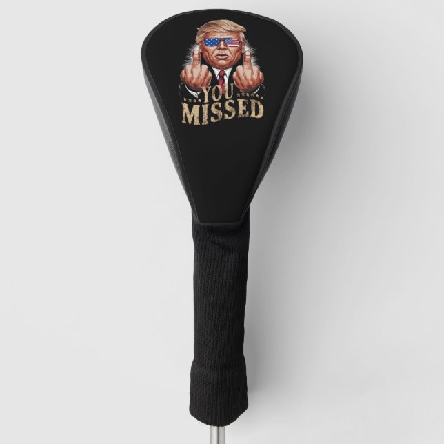 You Missed Donald Trump US Election Golf Head Cover (Front)