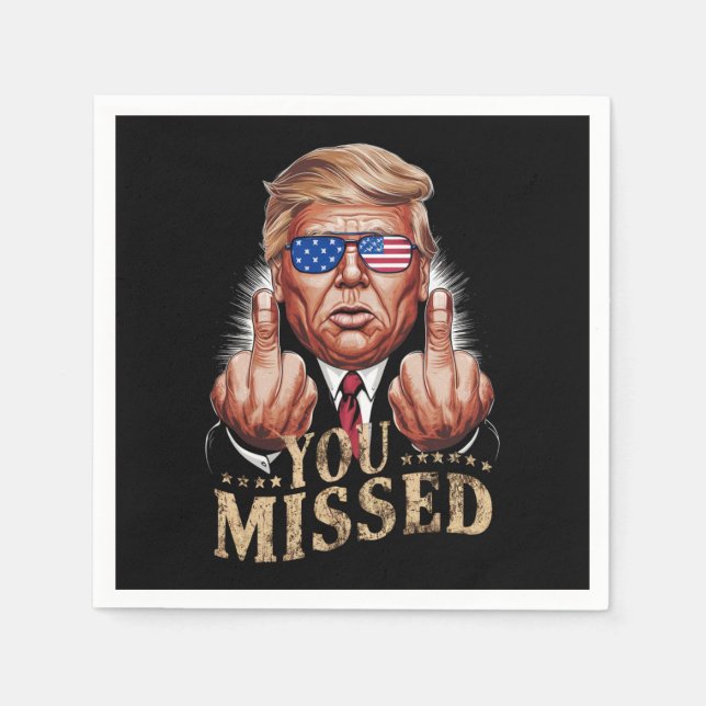 You Missed Donald Trump US Election Napkin (Front)