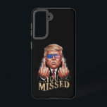 You Missed Donald Trump US Election Samsung Galaxy Case<br><div class="desc">You Missed Donald Trump US Election</div>