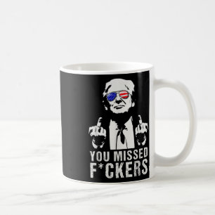 You Missed Forers President Donald Trump Middle Fi Coffee Mug