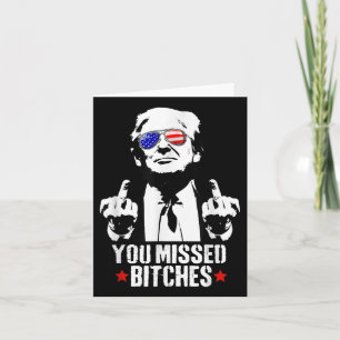 You Missed Shirt, You Missed Trump 2024 You Missed Card