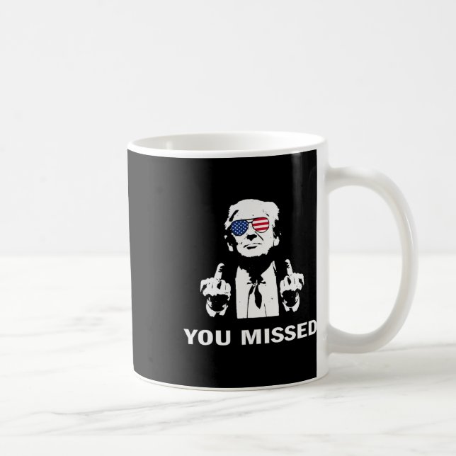 You Missed Shot Republican Pro Trump  Coffee Mug (Right)