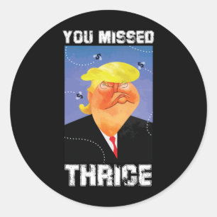 You Missed Thrice Trump Sticker