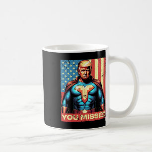 You Missed Trump Superhero Bulletproof American Fl Coffee Mug