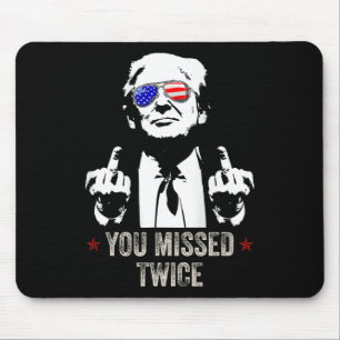 You Missed Twice Fun Trump President 2025 - Trump Mouse Pad