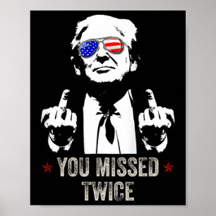You Missed Twice Fun Trump President 2025 - Trump  Poster