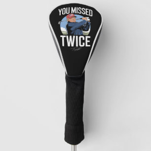 You Missed Twice Golf 2024 Vote Trump Missed Me Head Cover