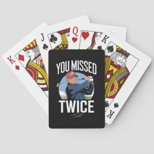 You Missed Twice Golf 2024 Vote Trump Missed Me  Playing Cards