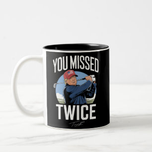 You Missed Twice Golf 2024 Vote Trump Missed Me  Two-Tone Coffee Mug
