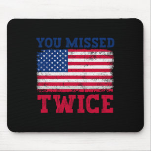 You Missed Twice Shirt Vintage Us Flag 45 47 Trump Mouse Pad