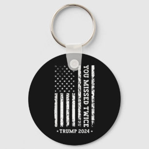 You Missed Twice Shirt You Missed Again Trump 2025 Key Ring