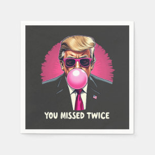 You Missed Twice Trump Election 2024 Napkin