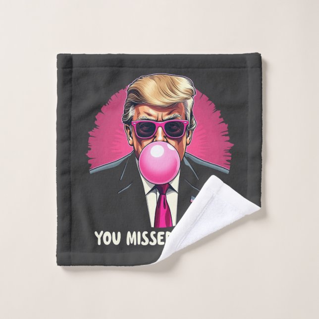 You Missed Twice Trump Election 2024 Wash Cloth (Wash Cloth)