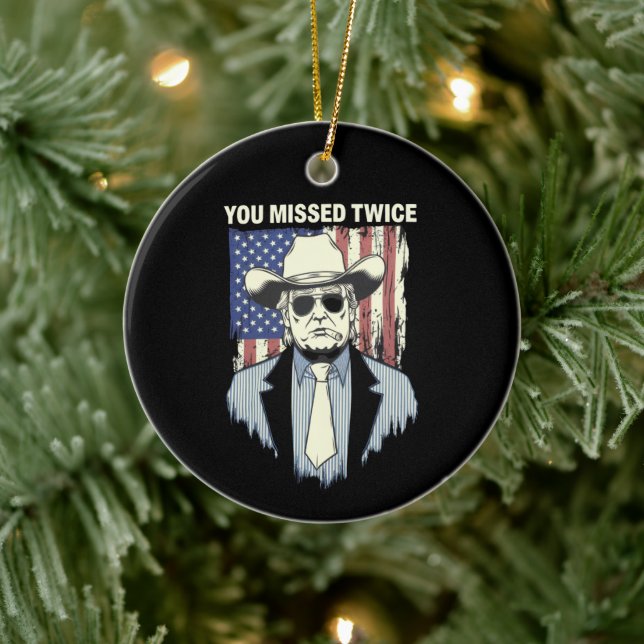 You Missed Twice Western Trump Cowboy Trump 2024  Ceramic Ornament (Tree)