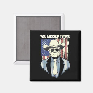You Missed Twice Western Trump Cowboy Trump 2024 Magnet