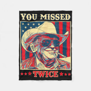 You Missed Twice Western Trump Cowboy Trump 2025 Fleece Blanket