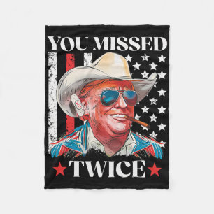 You Missed Twice Western Trump Cowboy Trump 2025 U Fleece Blanket