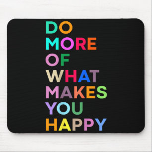 You More What Happy Colorful Mouse Pad