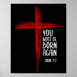 You Must Be Born Again Christian Cross Jesus Bible Poster