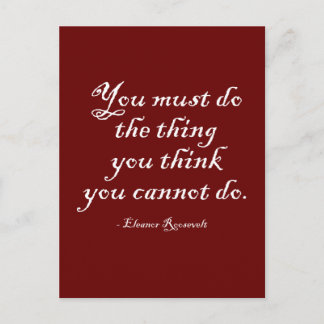 You Must Do The Thing You Think You Cannot Do Postcard