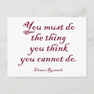 You Must Do The Thing You Think You Cannot Do Postcard