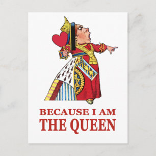 YOU MUST DO WHAT I SAY BECAUSE I AM THE QUEEN! POSTCARD