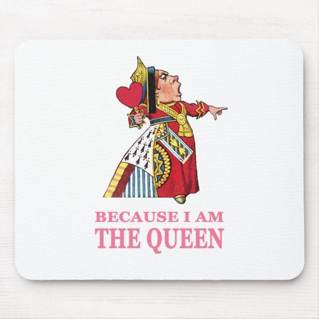 YOU MUST OBEY ME BECAUSE I AM THE QUEEN MOUSE PAD (Front)
