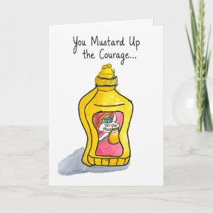 You Mustard Up the Courage Card