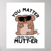 You Mutter Funny Positive Dog Pun 