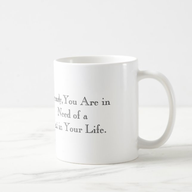 You need a cat in your life coffee mug (Right)
