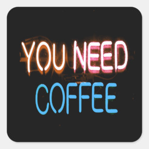 You need coffee, Caffine Neon Sign Square Sticker
