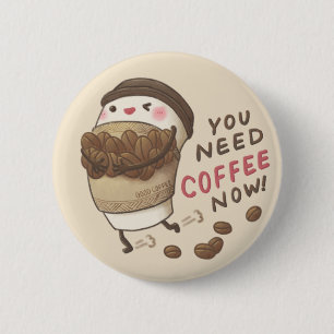 You Need Coffee Now Illustration 6 Cm Round Badge
