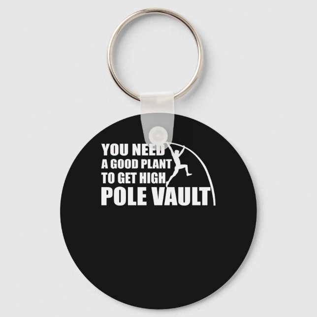 You Need Good Plant Get High Pole Vault Key Ring (Front)