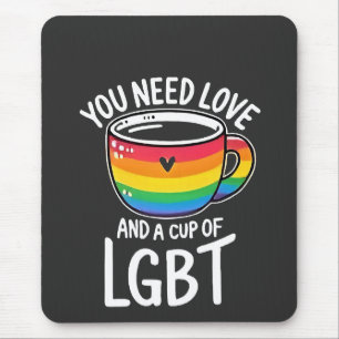 You Need Love and a Cup of LGBT Pride Month 2025 Mouse Pad