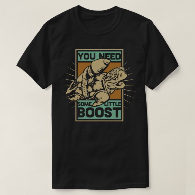 You need some little boost T-Shirt (Design Front)