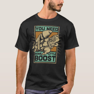You need some little boost T-Shirt
