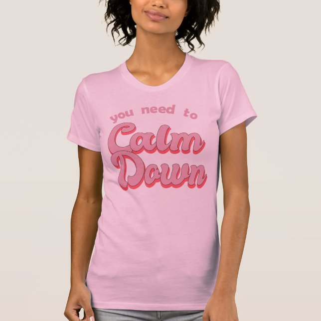 You Need To Calm Down Retro Style T-Shirt (Front)
