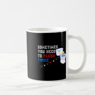 You Need To Flush Twice Funny Anti-trump Coffee Mug
