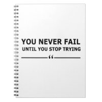 you never fail until you stop trying motivational