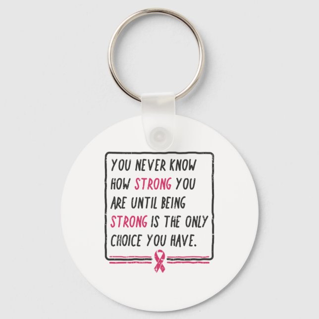 You Never Know How Strong You Are Breast Cancer Gi Key Ring (Front)