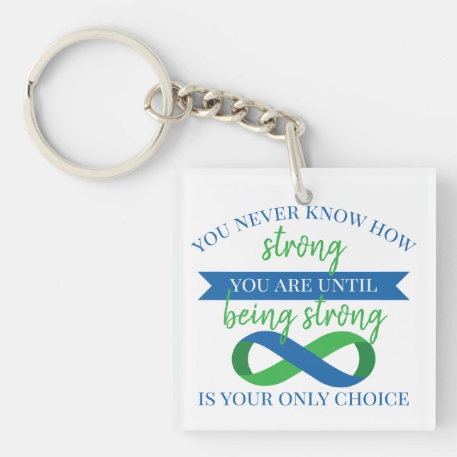 You Never Know How Strong You Are Button Key Ring (Front)