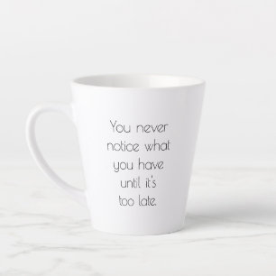 You Never Notice Latte Mug